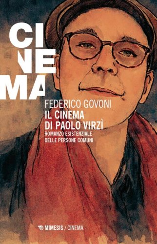 Il cinema di Paolo Virz&igrave;. Romanzo esistenziale delle persone comuni
