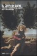 Il corpo di Dafne - Variazioni e metamorfosi del soggetto nella poesia moderna