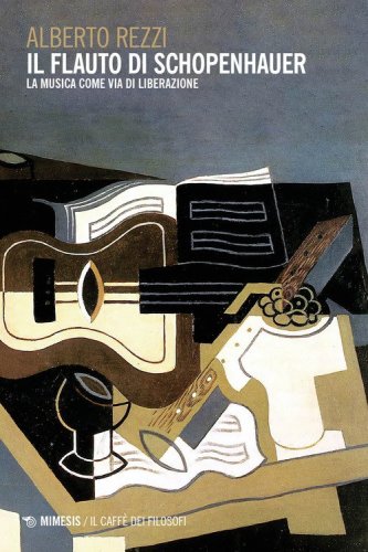 Il flauto di Schopenhauer. La musica come via di liberazione