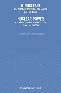 Il nucleare. Una questione scientifica e filosofica dal 1945 a oggi-Nuclear power. A scientific and philosophical issue from 1945 to today
