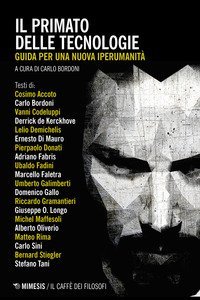 Il primato delle tecnologie. Guida per una nuova iperumanit&agrave;