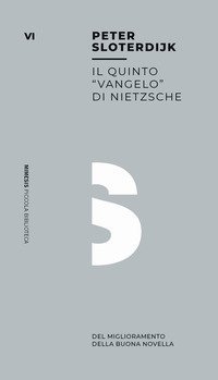 Il quinto &laquo;vangelo&raquo; di Nietzsche. Del miglioramento della buona novella