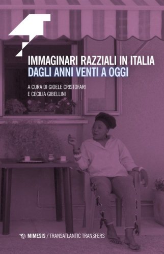 Immaginari razziali in Italia dagli anni Venti a oggi