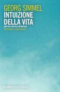 Intuizione della vita. Quattro capitoli metafisici