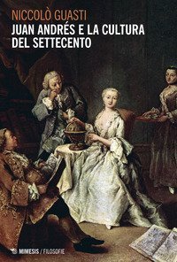 Juan Andr&eacute;s e la cultura del Settecento