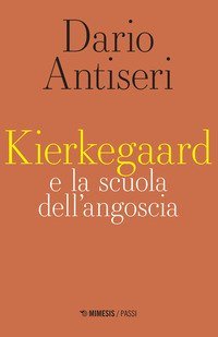 Kierkegaard e la scuola dell'angoscia