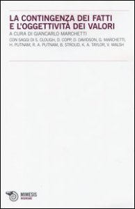 La contingenza dei fatti e l'oggettivit&agrave; dei valori