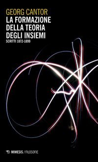 La formazione della teoria degli insiemi (scritti 1872-1899)