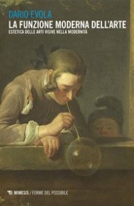 La funzione moderna dell'arte. Estetica delle arti visive nella modernit&agrave;
