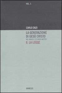 La generazione di Ges&ugrave; Cristo nel Vangelo secondo Matteo. Vol. 2: La legge. - La legge