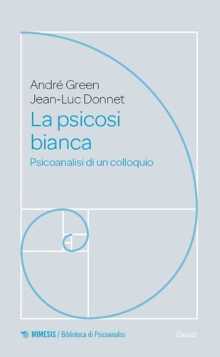 La psicosi bianca. Psicoanalisi di un colloquio