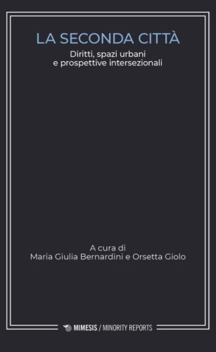La seconda citt&agrave;. Diritti, spazi urbani e prospettive intersezionali