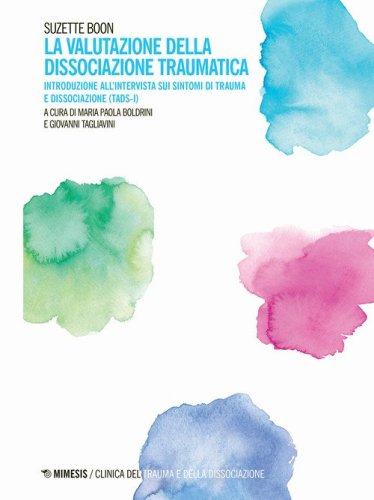 La valutazione della dissociazione traumatica. Introduzione all'intervista sui sintomi di trauma e dissociazione (TADS-I)
