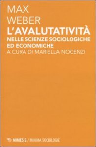 L'avalutativit&agrave; nelle scienze sociologiche ed economiche