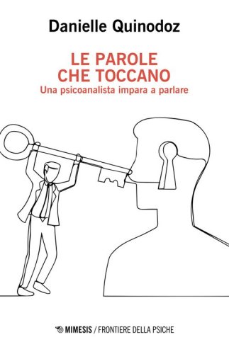 Le parole che toccano. Una psicoanalista impara a parlare