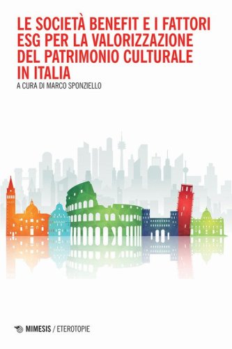 Le societ&agrave; benefit e i fattori ESG per la valorizzazione del patrimonio culturale in Italia
