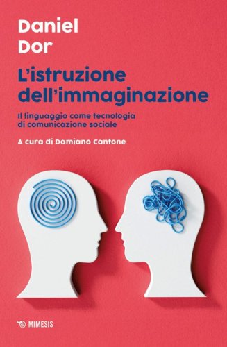 L'istruzione dell'immaginazione. Il linguaggio come tecnologia di comunicazione sociale