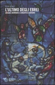 L'ultimo degli ebrei. Jacques Derrida e l'eredit&agrave; di Abramo