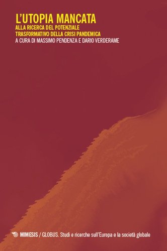 L'utopia mancata. Alla ricerca del potenziale trasformativo della crisi pandemica