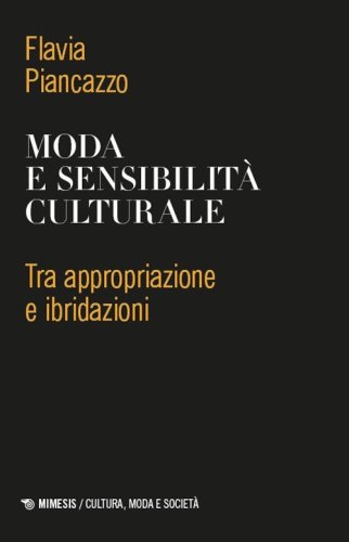 Moda e sensibilit&agrave; culturale. Tra appropriazione e ibridazioni