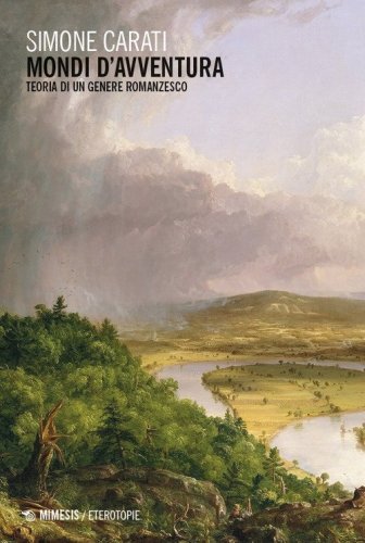 Mondi d'avventura. Teoria di un genere romanzesco