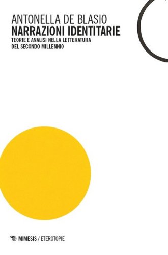 Narrazioni identitarie. Teorie e analisi nella letteratura del secondo millennio