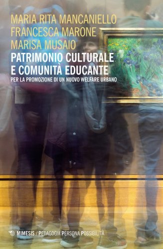 Patrimonio culturale e comunit&agrave; educante per la promozione di un nuovo welfare urbano