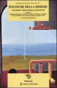 Politiche della mimesis. Antropologia, rappresentazione, performativit&agrave;