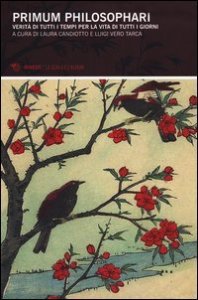 Primum philosophari. Verit&agrave; di tutti i tempi per la vita di tutti i giorni