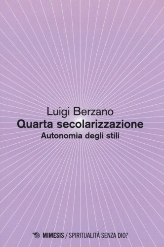 Quarta secolarizzazione. Autonomia degli stili