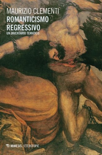 Romanticismo regressivo. Un inventario tematico