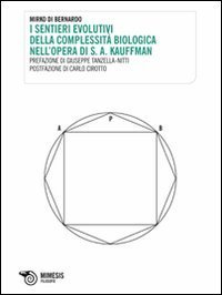 I sentieri evolutivi della complessit&agrave; biologica nell'opera di S - A. Kauffman
