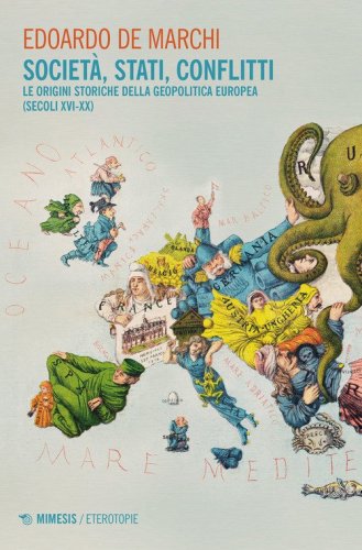 Societ&agrave;, stati, conflitti. Le origini storiche della geopolitica europea (secoli XVI-XX)