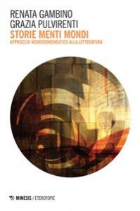 Storie menti mondi. Approccio neuroermeneutico alla letteratura