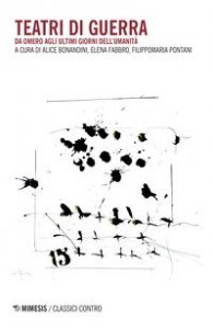 Teatri di guerra. Da Omero agli ultimi giorni dell'umanit&agrave;