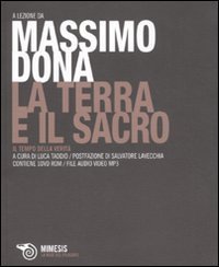 La terra e il sacro. Il tempo della verit&agrave;. Con DVD-ROM