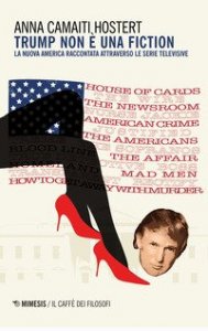 Trump non &egrave; una fiction. La nuova America raccontata attraverso le serie televisive