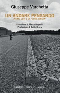 Un andare pensando. Primo Levi e la &laquo;zona grigia&raquo;