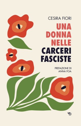 Una donna nelle carceri fasciste