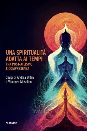 Una spiritualit&agrave; adatta ai tempi. Tra post-ateismo e compresenza
