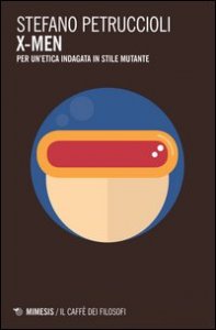 X-Men. Per un'etica indagata in stile mutante