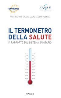 Il termometro della salute. 1&deg; Rapporto sul sistema sanitario
