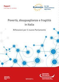Povert&agrave;, disuguaglianze e fragilit&agrave; in italia. Riflessioni per il nuovo parlamento