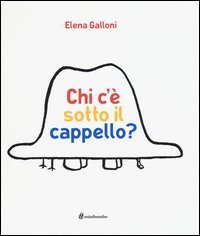 Chi c'&egrave; sotto il cappello?