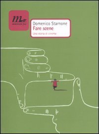 Fare scene - Una storia di cinema