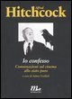 Io confesso - Conversazioni sul cinema allo stato puro