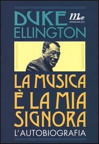 La musica &egrave; la mia signora. L'autobiografia