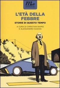 L'et&agrave; della febbre. Storie di questo tempo