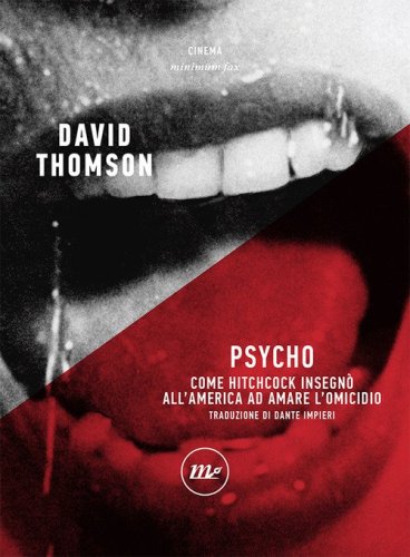Psycho. Come Hitchcock insegn&ograve; all'America ad amare l'omicidio