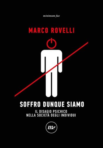 Soffro dunque siamo. Il disagio psichico nella societ&agrave; degli individui